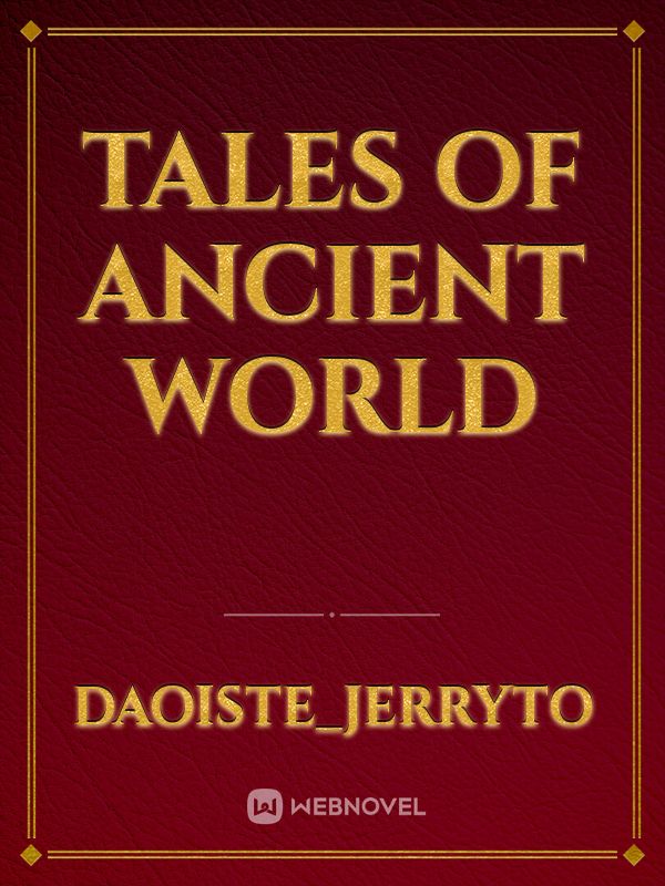 TALES OF ANCIENT WORLD