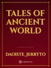 TALES OF ANCIENT WORLD Book