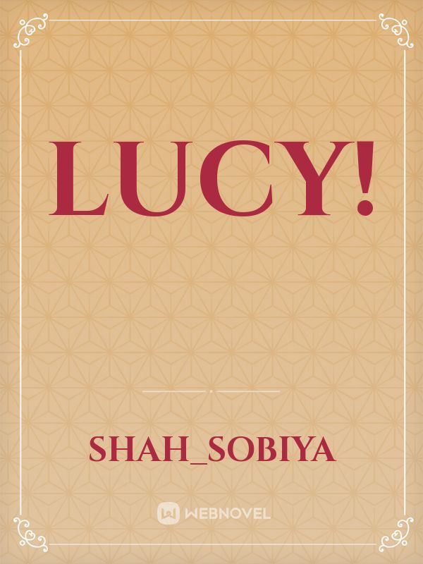 Lucy!