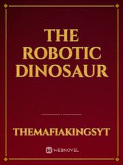 The Robotic Dinosaur Book
