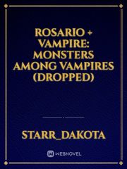 Rosario + Vampire: Monsters Among Vampires (Dropped) Book