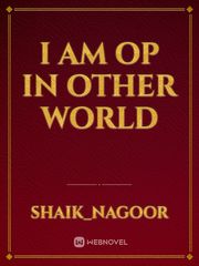 I AM OP IN OTHER WORLD Book