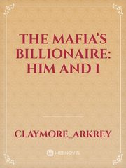 The Mafia’s Billionaire: Him and I Book