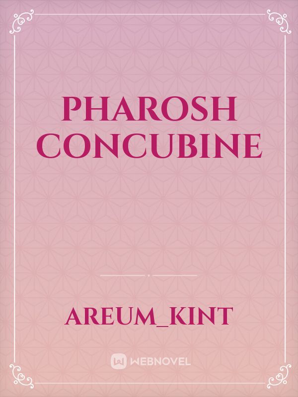 PHAROSH Concubine