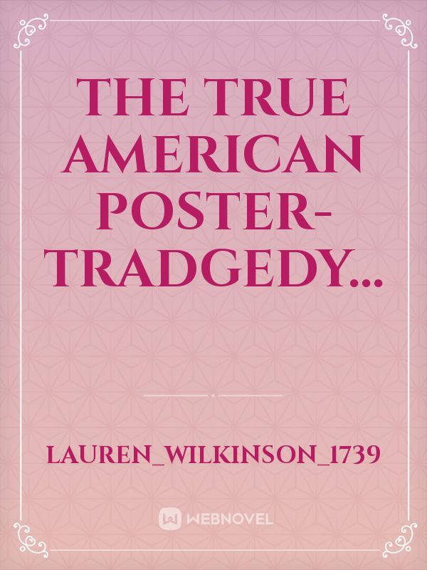 The

 True American Poster-
 Tradgedy... Book