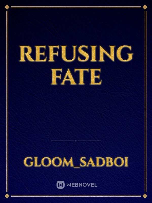 Refusing Fate