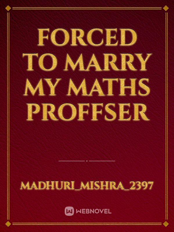 forced to marry my maths proffser Book