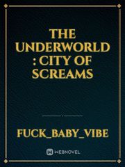 The Underworld : City of Screams Book