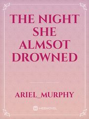 The Night She Almsot drowned Book