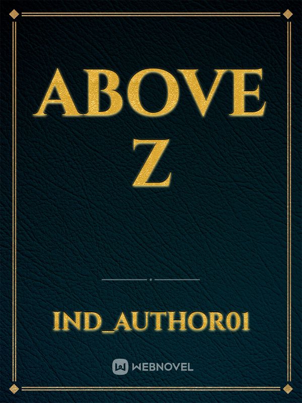 ABOVE Z