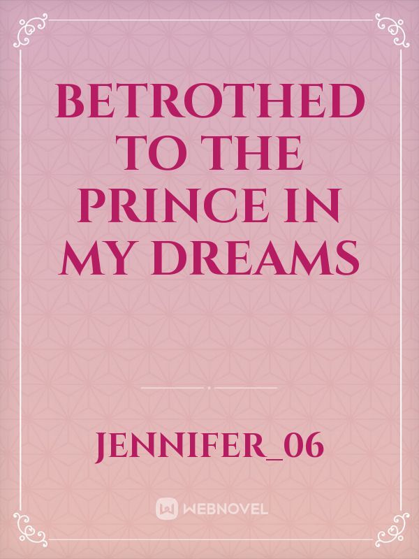 Betrothed To The Prince In My Dreams