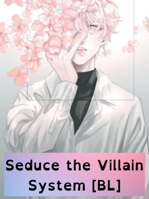 Seduce the Villain System [BL]