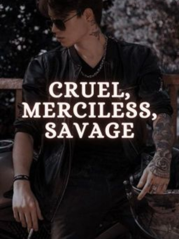 Cruel, Merciless, Savage [BL]