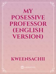 My Posessive Professor (ENGLISH VERSION) Book