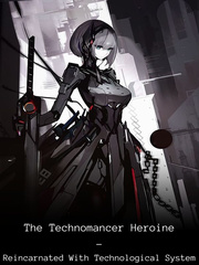 The Technomancer Heroine - Reincarnated With Technological System Book