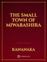 The Small Town of Miwabashira Book
