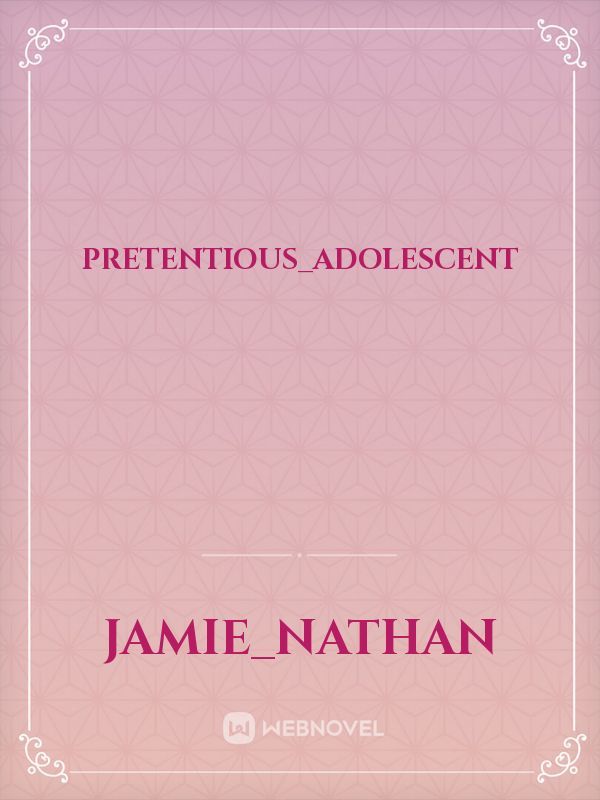 pretentious_adolescent