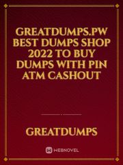Greatdumps.pw Best dumps shop 2022 to buy dumps with pin atm cashout Book