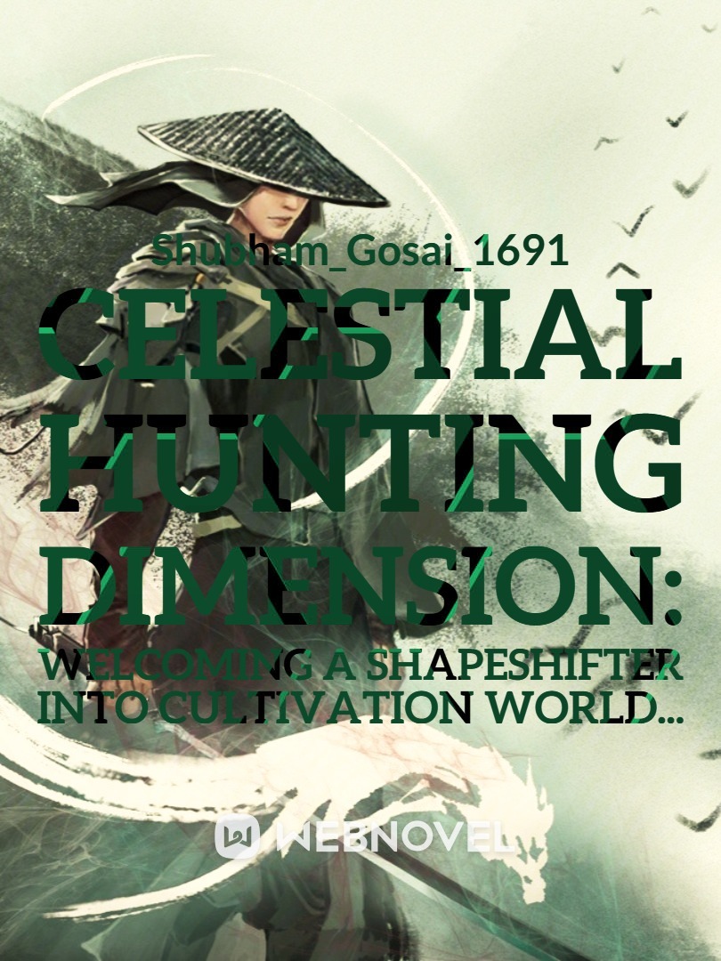 Celestial Hunting Dimension: Welcoming a Shapeshifter into Cultivation