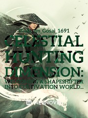 Celestial Hunting Dimension: Welcoming a Shapeshifter into Cultivation Book