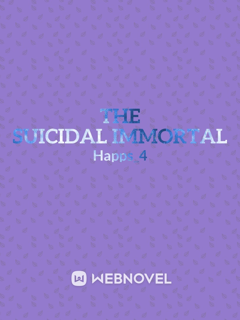 The Suicidal Immortal