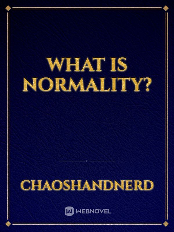 What is Normality?