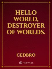 Hello World, Destroyer of Worlds. Book