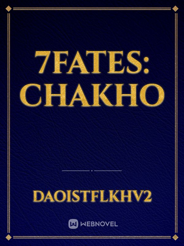 7fates: Chakho