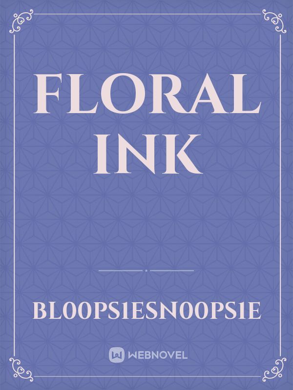 Floral Ink