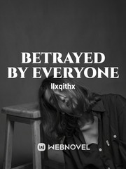 Betrayed By Everyone Book
