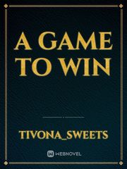 A Game To Win Book