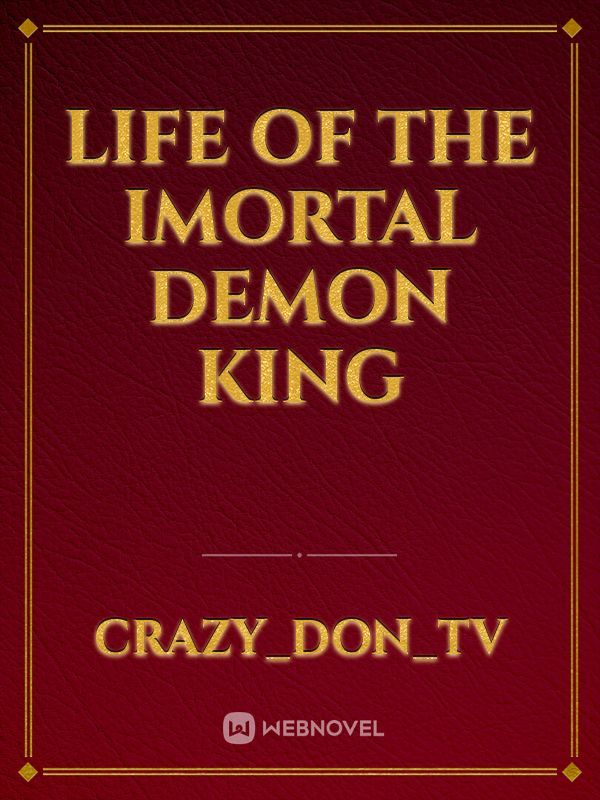 life of the imortal demon king