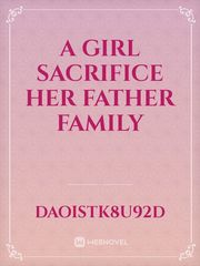 A girl sacrifice her father family Book