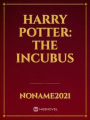 Harry Potter: The INCUBUS Book