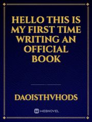 Hello this is my first time writing an official book Book