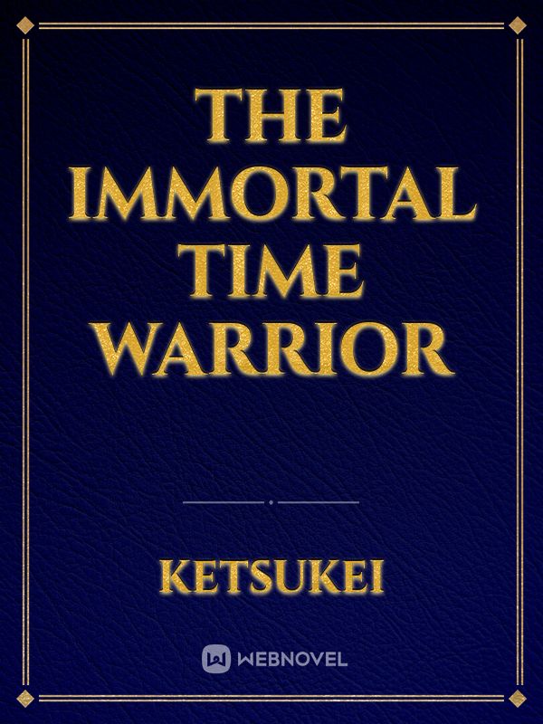 The Immortal Time Warrior Book
