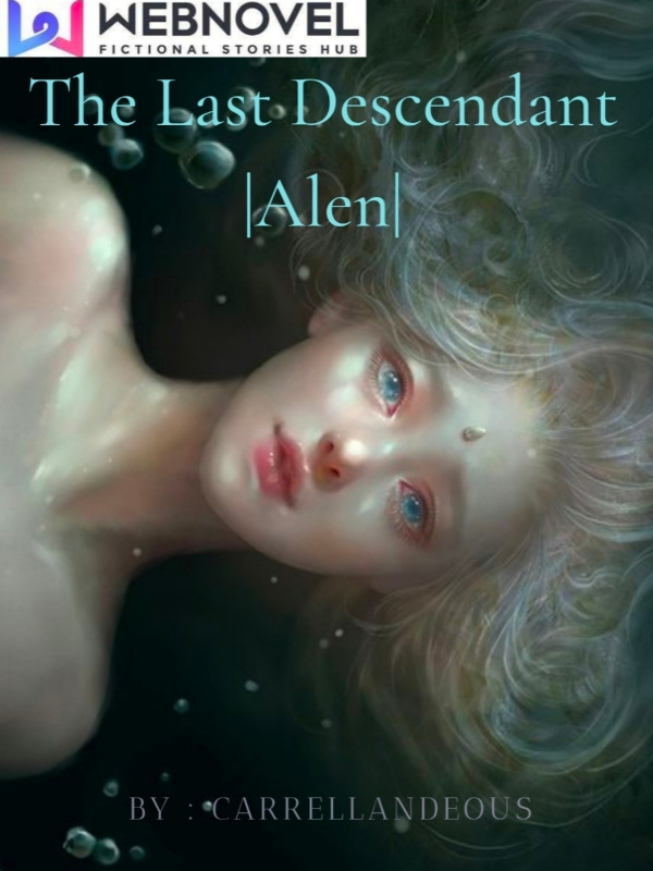 The Last Descendant |Alen|