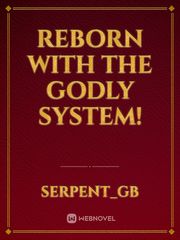 Reborn With The Godly System! Book