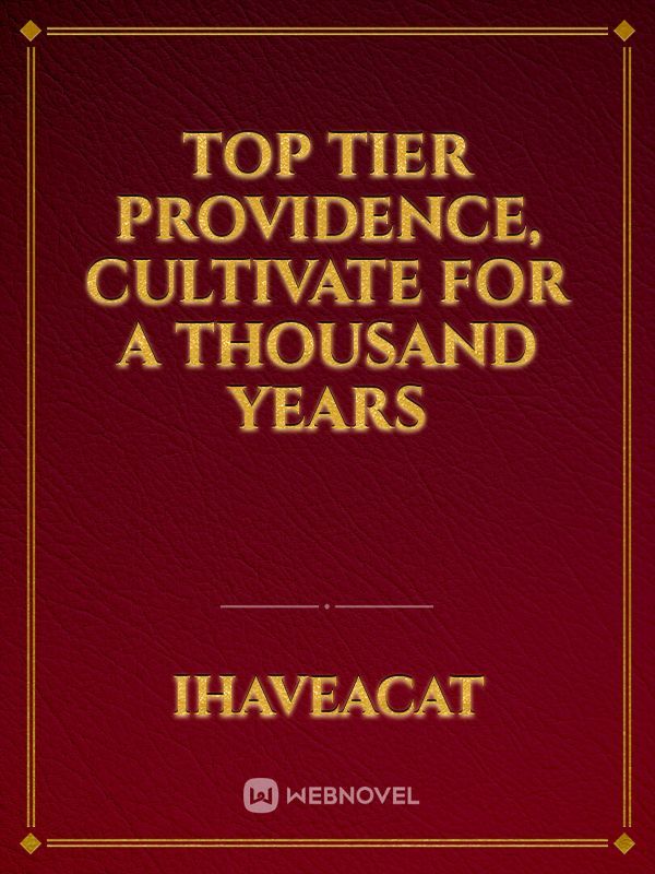 Top Tier Providence, Cultivate for a Thousand Years