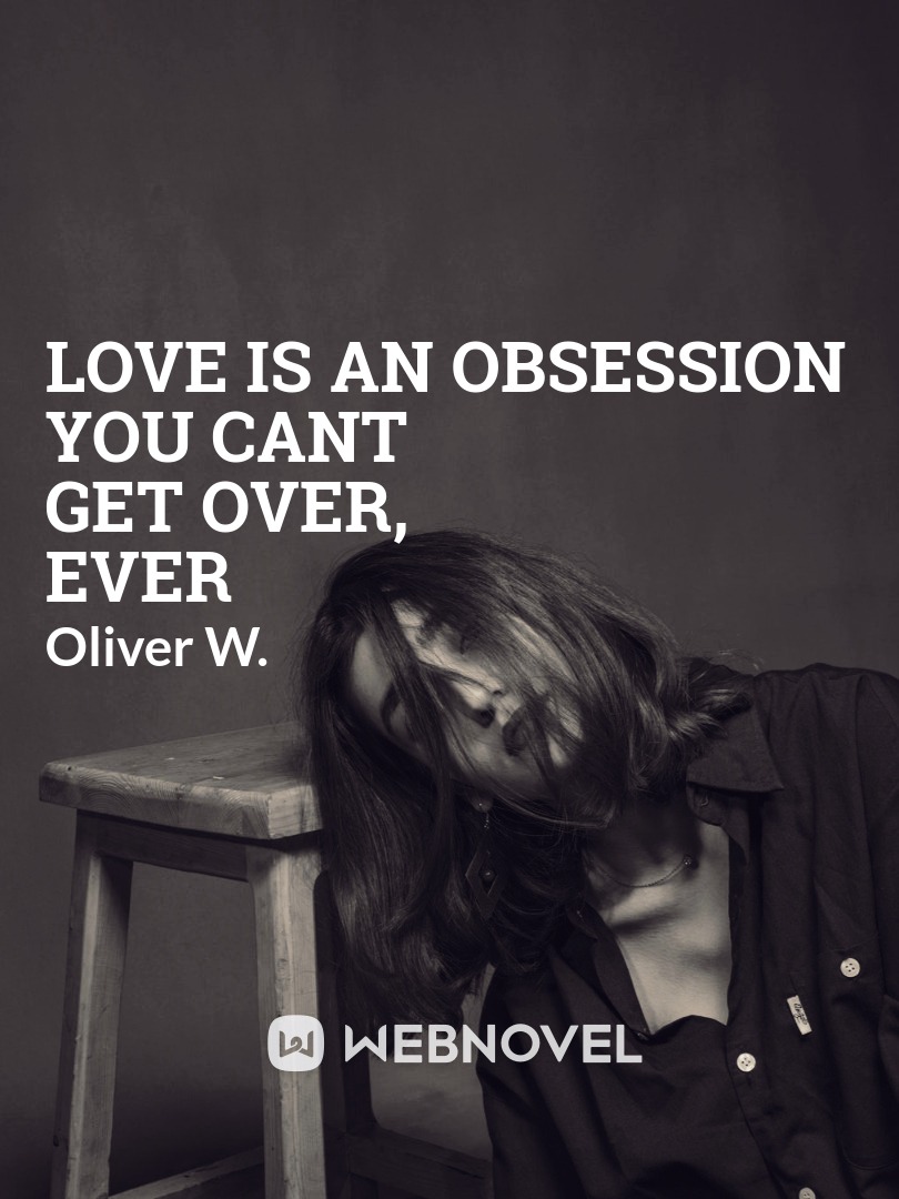 Love is an Obsession You cant get Over, ever Book
