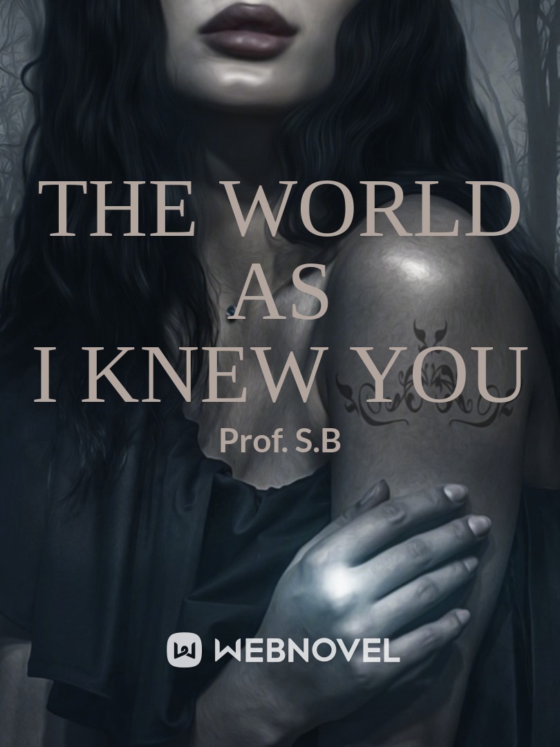 The World As I Knew You