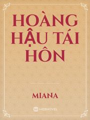 HOÀNG HẬU TÁI HÔN Book