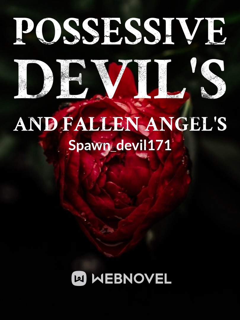 Possessive Devil's and Fallen Angels (short stories)