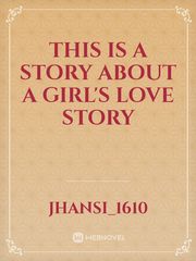 this is a story about a girl's love story Book