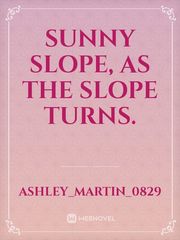 Sunny Slope, as the Slope Turns. Book