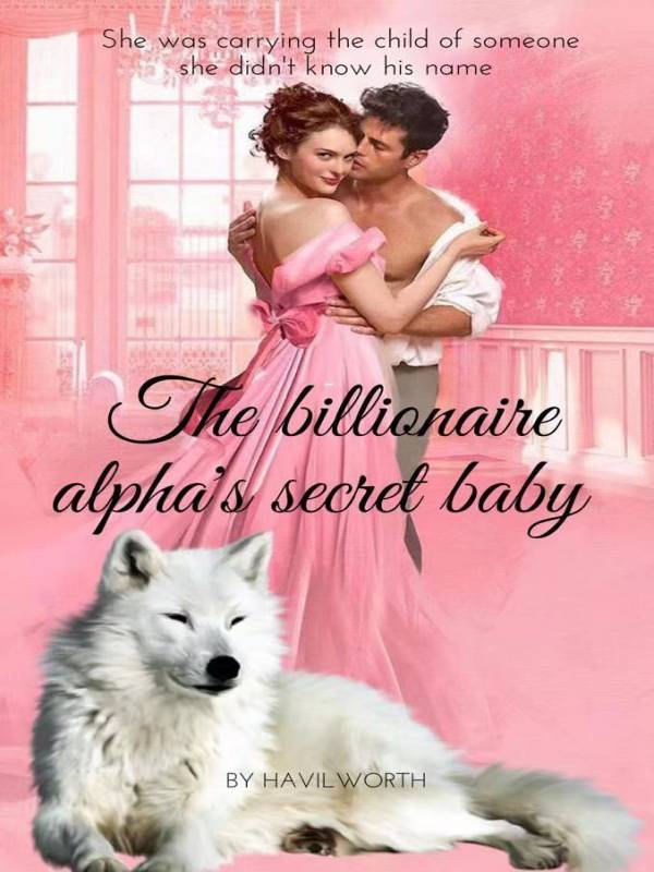 The billionaire alpha's secret baby Book