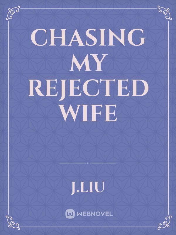 Chasing My Rejected Wife Book