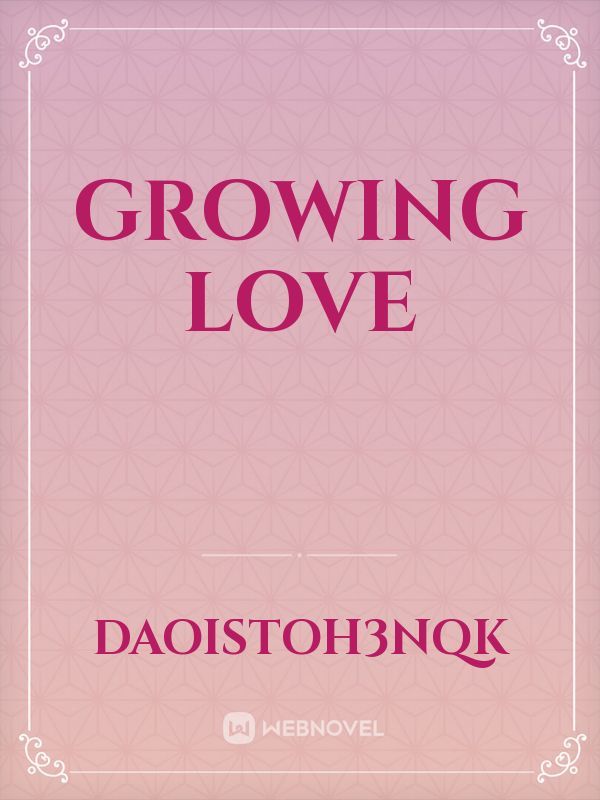 Growing love