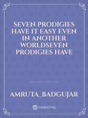 seven prodigies have it easy even in another worldseven prodigies have Book