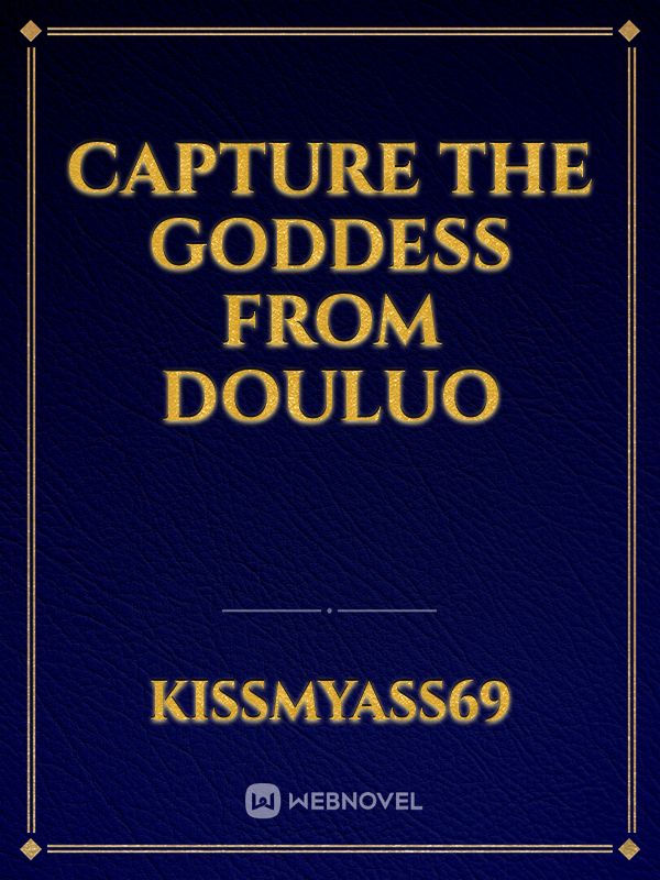 Capture the Goddess From Douluo Book